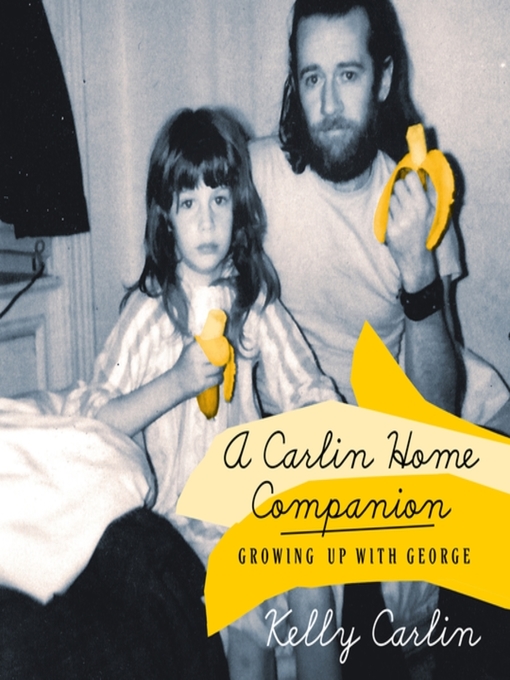 Title details for A Carlin Home Companion by Kelly Carlin - Available
